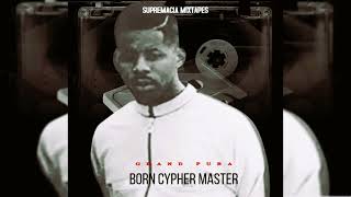Grand Puba  - Born Cypher Master  | Full Mixtape