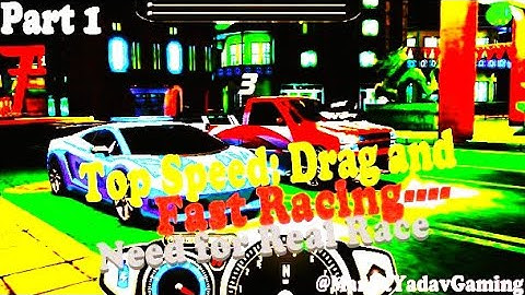 Top Speed Drag and Fast Racing.... Need for Real Race🤔🎮🫱🏻‍🫲🏼|| Part 1 || #manjityadavgaming