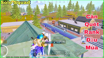 PUBG Mobile | Solo Squad - Càn Quét Rank Đầu Mùa - Bo Cuối Đọ Gan Lì Và Cái Kết | NhâmHNTV