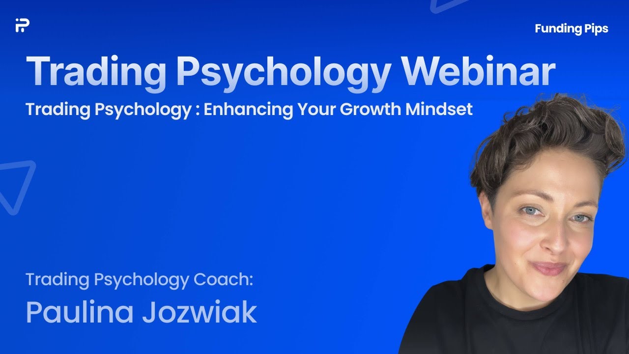 Trading Psychology Webinar: Enhancing Your Growth Mindset