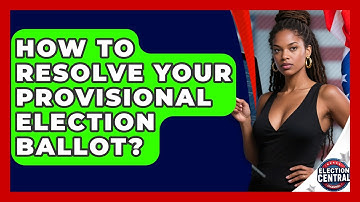 How To Resolve Your Provisional Election Ballot? | Election Central Channel News