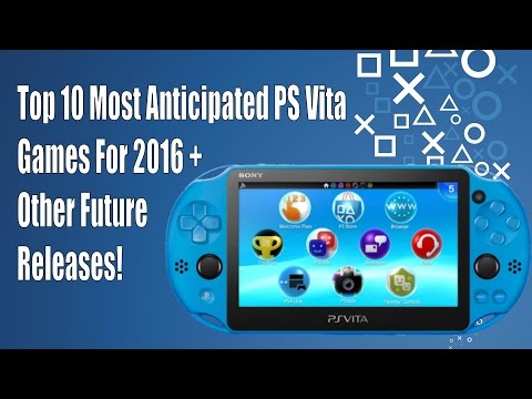 Top 10 Most Anticipated PS Vita Games For 2016 Release + Other Future Releases