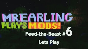 MrEarling Plays FTB MOD