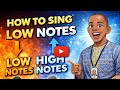 How to sing low notes and high notes