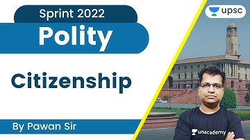 Polity 2022 | Citizenship | Sprint UPSC CSE/IAS 2022/23 | Pawan Kumar
