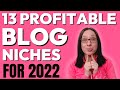 13 Highly Profitable Blog Niches in 2022 | how to make money blogging with these blog niche ideas