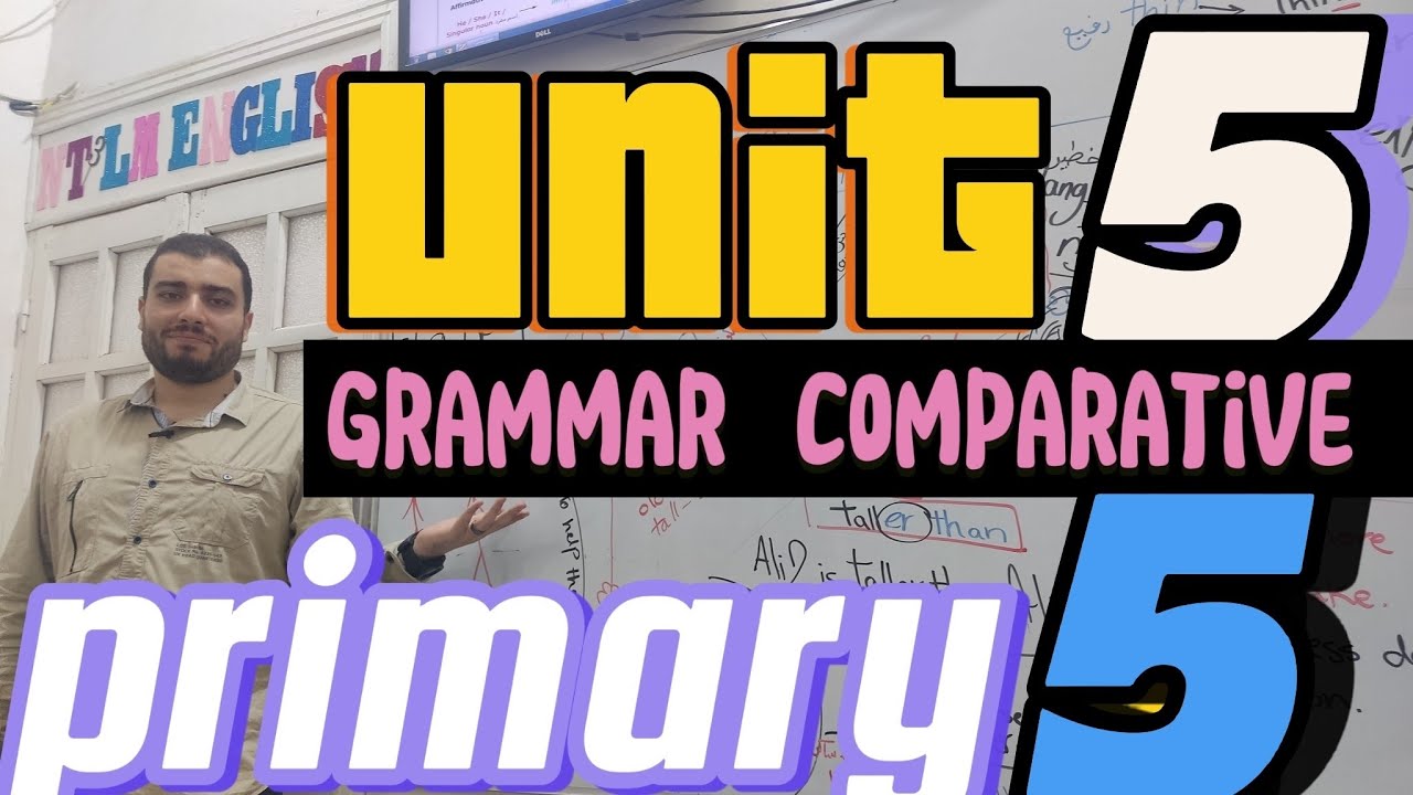 الصف الخامس الابتدائي ،انجلشEnglish ,الوحدة الخامسة The comparative 