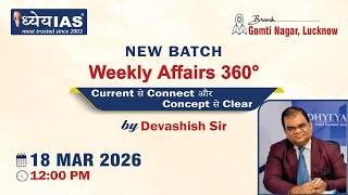 Weekly Affairs 360° | Current से Concept Clear | Live Class by Devashish Sir | Dhyeya IAS