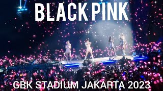 BLACK PINK - LIVE AT GBK STADIUM JAKARTA 2023 (BORN PINK) DAY 1