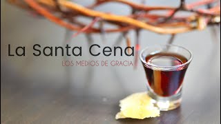 3. La Santa Cena - Ps. Jorge Rodríguez | Serie: &quot;Los Medios de Gracia&quot;