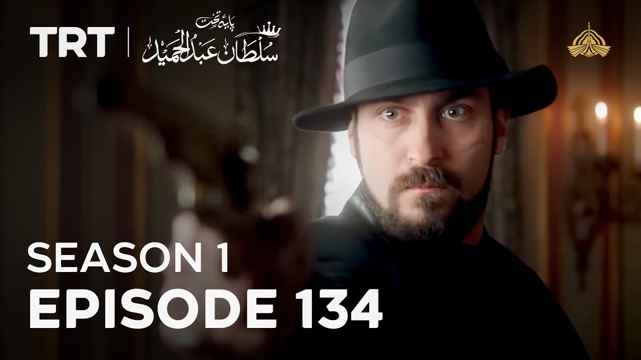 Episode 134 – Season 1 | Payitaht Sultan Abdulhamid