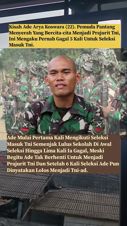 Kisah Perjuangan Prajurit TNI Yang Pernah Gagal 5 Kali Seleksi Masuk TNI.