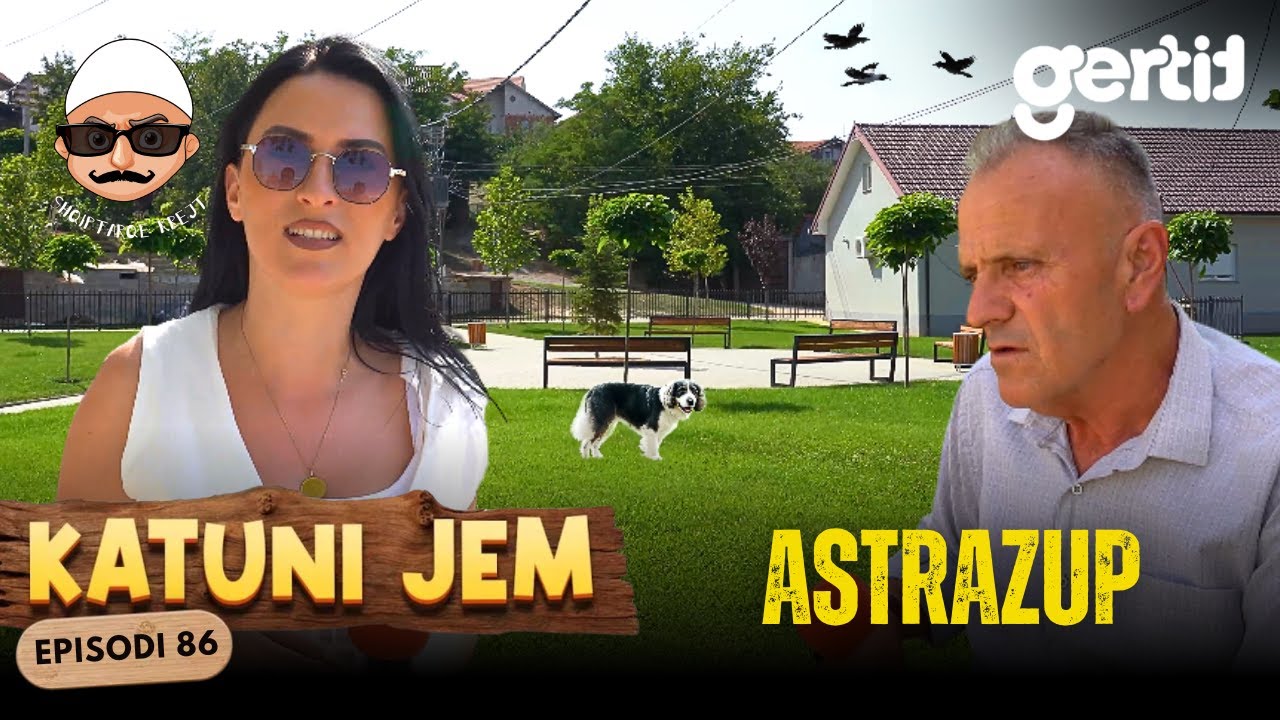 KATUNI JEM – Astrazup - Fshati që u ndriçua e u bë park me vet kontribut – krenaria e Dardanës!