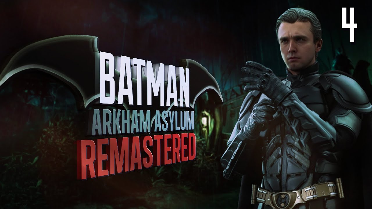 LIVE-Прохождение Batman Arkham Asylum: Remastered - [Часть 4]