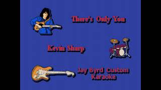 Kevin Sharp - There's Only You (KARAOKE)