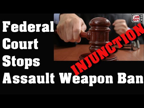 Federal Court Stops Assault Weapons Ban!