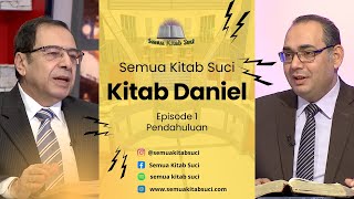 Semua Kitab Suci | Episode 1 - Daniel - Pendahuluan #semuakitabsuci #kolelketab #daniel