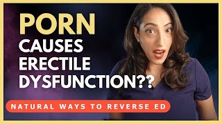 Can Pornography Lead to Erectile Dysfunction? | Natural Ways to Reverse ED