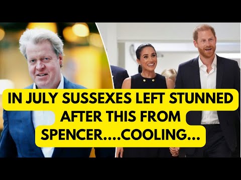 SUSSEXES LEFT STUNNED AFTER THIS HAPPENED IN JULY WITH EARL SPENCER ..#royal #princeharry #news