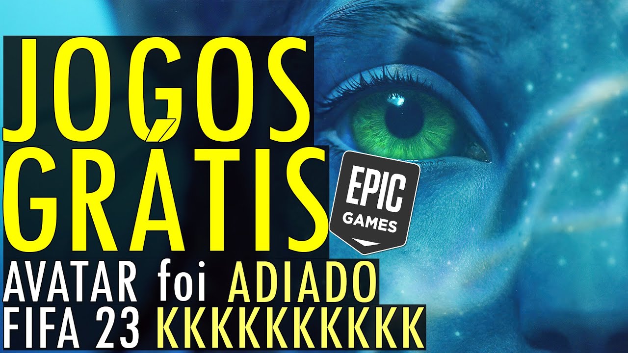 JOGO GRÁTIS da EPIC GAMES, NOVO FREE TO PLAY na STEAM, AVATAR ADIADO e  PREÇO FIFA 23 KKKKKKKKKKKKKK 