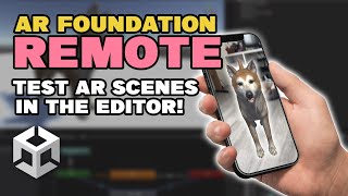 Easily Preview AR Scenes in Unity w/ AR Foundation Remote 2.0