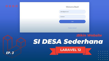 LARAVEL 12  UNTUK PEMULA - BIKIN APLIKASI SI DESA - EP 3 (AUTENTIKASI &  REGISTRASI PENDUDUK)