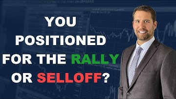 Are You Ready The Rally OR Selloff?