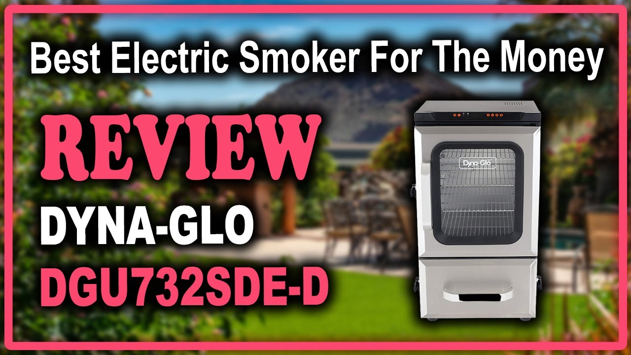 DynaGlo DGU732SDED Digital Bluetooth Electric Smoker Review Best