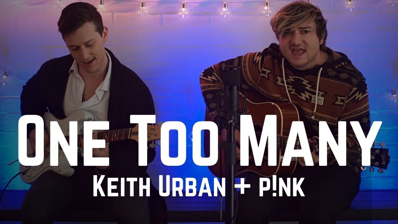 One Too Many - Keith Urban with P!nk - Cover By Mak & Shar