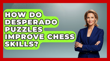 How Do Desperado Puzzles Improve Chess Skills? - The Chess Codex
