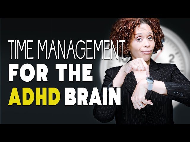 Time Management Skills for ADHD Brains: Practical Advice