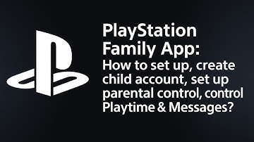 #PlayStation Family App Setup: Add child account, Parental control, Playtime, Spend Limit, Messages 