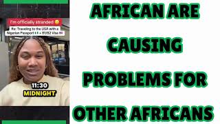 |NEWS| African Are Causing Problems For Other Africans