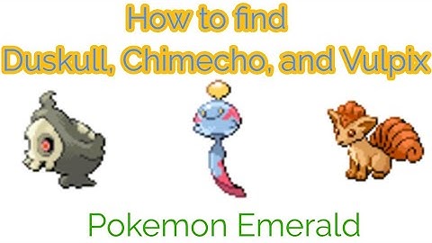 How to Find Duskull, Chimecho, and Vulpix - Pokemon Emerald