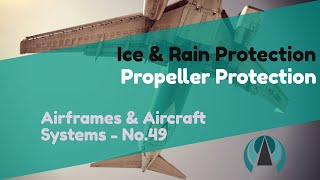 Propeller Protection - Ice & Rain Protection - Airframes & Aircraft Systems #49