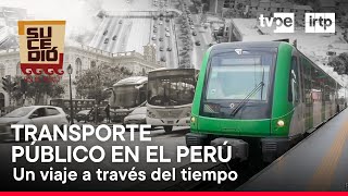 Sucedió en el Perú: El transporte público en el Perú (11/05/2024) | TVPerú