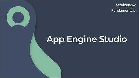 [027] App Engine Studio | ServiceNow Fundamentals (ServiceNow CSA Exam Prep)