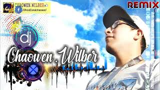 Chaowen- Wilber - MAKANO   DEJAME ENTRAR REMIX-REgueton de 100pre