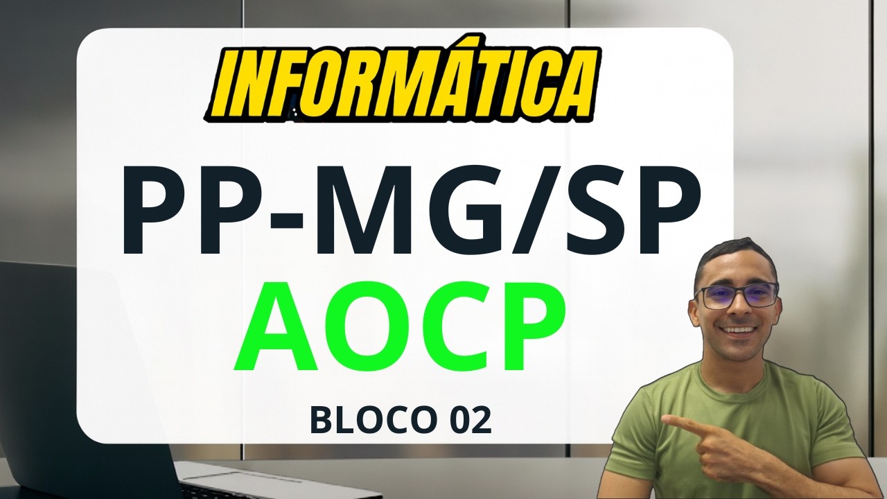 02- PP- MG e SP; Questões comentadas de informática para polícia penal  Minas Gerais e São Paulo.
