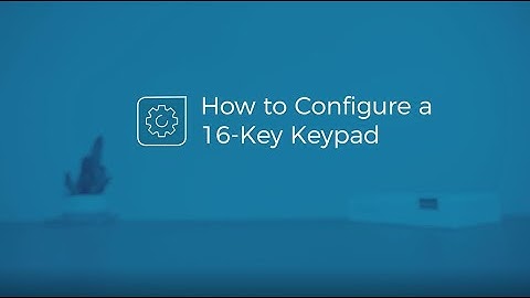 How to Configure a 16-Key Keypad