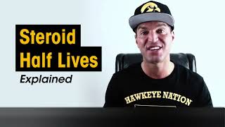 Steroid Half Lives Explained:  By Dylan Gemelli