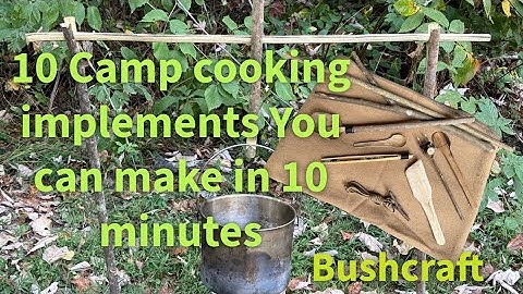 10 Camp Cooking Implements You can make in 10 minutes BUSHCRAFT with Dave Canterbury Bonus NEW 