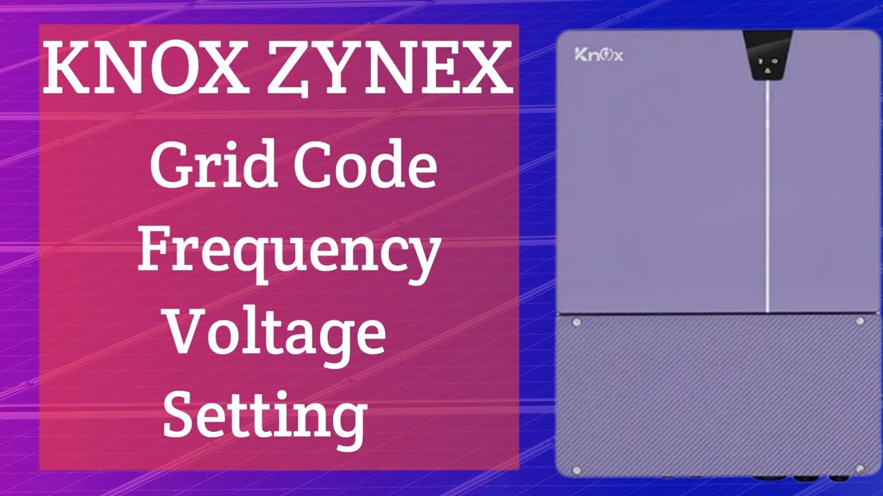 KNOX Zynex Hybrid Inverter - Grid Code Setting , Frequency ,Voltage Setting,