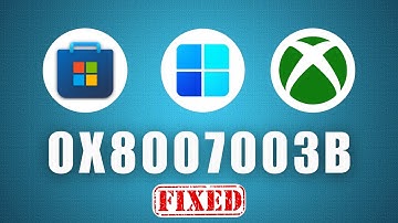 Foutcode 0x8007003B Er is iets misgegaan in de Microsoft Store/Xbox-app op Windows 11/10 (2025)