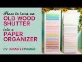 DIY Paper Organizer from a Repurposed Shutter Tutorial