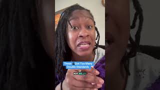 These Double Standards Are Crazy relationships