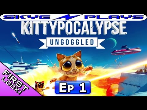 Kittypocalypse Ungoggled Part 1 ►HOW DO YOU KILL KITTENS?◀ Letu0027s Play / Gameplay