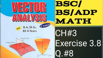 bsc math vector analysis chapter 3 Exercise 3.8 Question 8 solutions