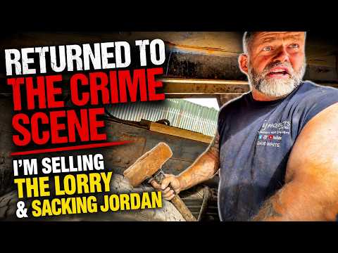 We Returned To The Crime Scene, I'm Selling The Lorry & Sacking Jordan!