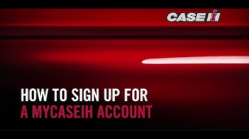 How to Sign-Up for a MyCaseIH.com Account